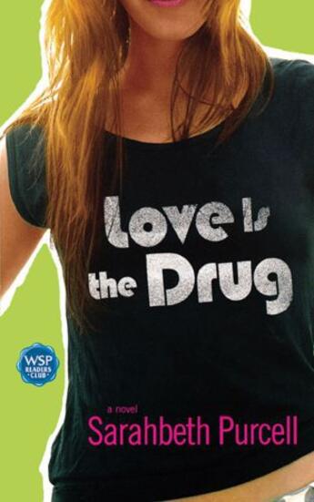 Couverture du livre « Love Is the Drug » de Purcell Sarahbeth aux éditions Atria Books