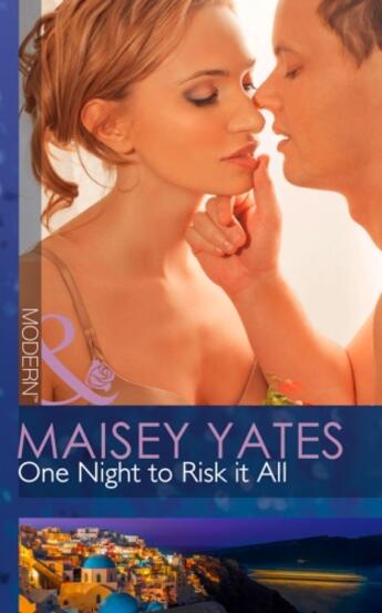 Couverture du livre « One Night to Risk it All (Mills & Boon Modern) » de Maisey Yates aux éditions Mills & Boon Series