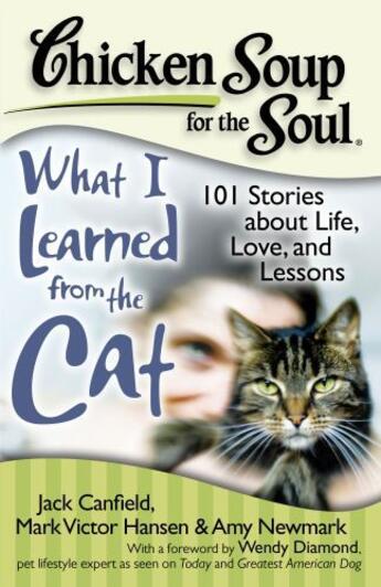 Couverture du livre « Chicken Soup for the Soul: What I Learned from the Cat » de Newmark Amy aux éditions Chicken Soup For The Soul