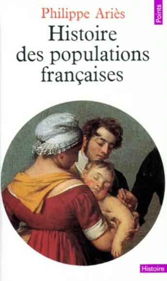 Couverture du livre « Histoire des populations françaises » de Philippe Aries aux éditions Points