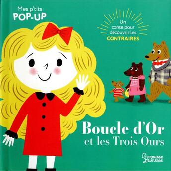 Couverture du livre « Boucle d'or et les trois ours - mes p'tits pop-up » de Nila Aye aux éditions Larousse