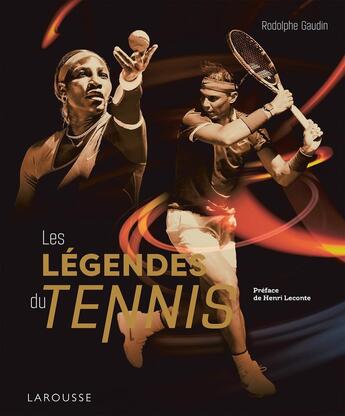 Couverture du livre « Les légendes du tennis » de Rodolphe Gaudin aux éditions Larousse