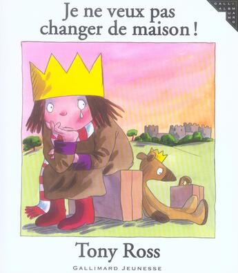 Couverture du livre « Je ne veux pas changer de maison » de Tony Ross aux éditions Gallimard-jeunesse