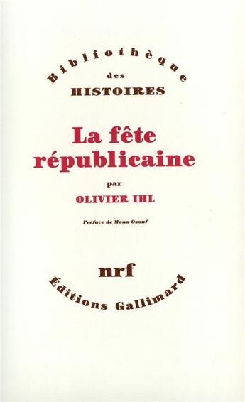 Couverture du livre « La fête républicaine » de Olivier Ihl aux éditions Gallimard