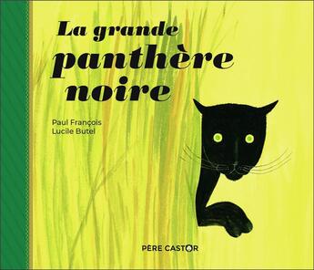 Couverture du livre « La grande panthère noire » de Paul Francois et Lucile Butel aux éditions Pere Castor