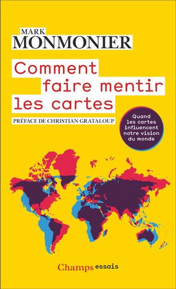 Couverture du livre « Comment faire mentir les cartes : quand les cartes influencent notre vision du monde » de Mark Monmonier aux éditions Flammarion