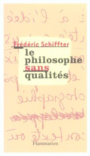 Couverture du livre « Le Philosophe sans qualités » de Frederic Schiffter aux éditions Flammarion