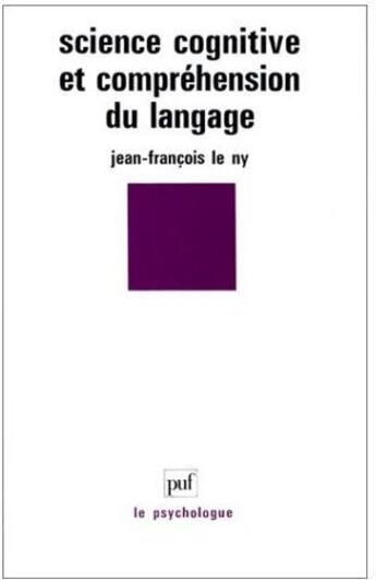 Couverture du livre « Science cognitive et la compréhension du langage » de Le Ny Jean-Francois aux éditions Puf