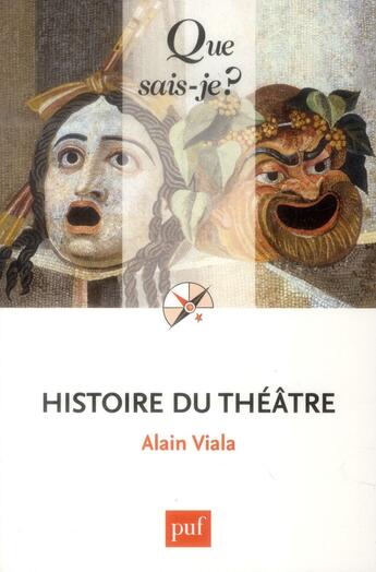 Couverture du livre « Histoire du theatre (4ed) qsj 160 » de Alain Viala aux éditions Que Sais-je ?