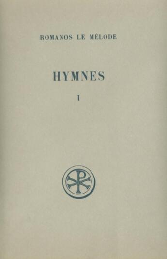 Couverture du livre « Hymnes t.1 ; ancien testament 1-8 ; introduction texte critique traduction et notes » de Romanos Le Melode aux éditions Cerf