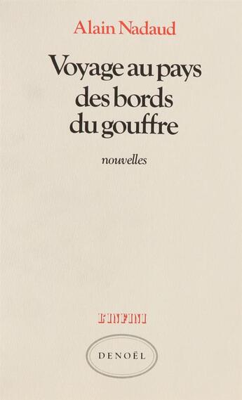 Couverture du livre « Voyage au pays des bords du gouffre et autres nouvelles » de Alain Nadaud aux éditions Denoel