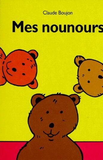 Couverture du livre « Nounours (mes) » de Boujon Claude aux éditions Ecole Des Loisirs