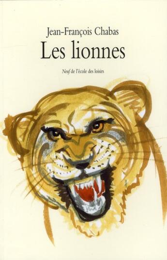 Couverture du livre « Les lionnes » de Jean-Francois Chabas aux éditions Ecole Des Loisirs