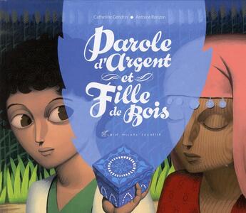 Couverture du livre « Parole d'argent et fille de bois » de Catherine Gendrin et Antoine Rozon aux éditions Albin Michel