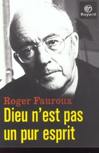 Couverture du livre « Dieu n'est pas un pur esprit » de  aux éditions Bayard