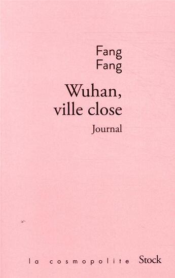 Couverture du livre « Wuhan, ville close ; journal » de Fang Fang aux éditions Stock