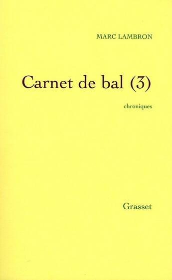 Couverture du livre « Carnet de bal Tome 3 » de Marc Lambron aux éditions Grasset