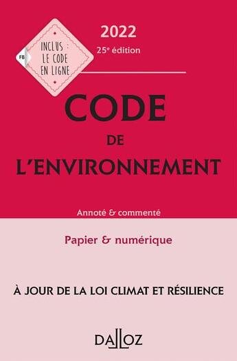 Couverture du livre « Code de l'environnement :annoté et commenté (édition 2022) » de  aux éditions Dalloz