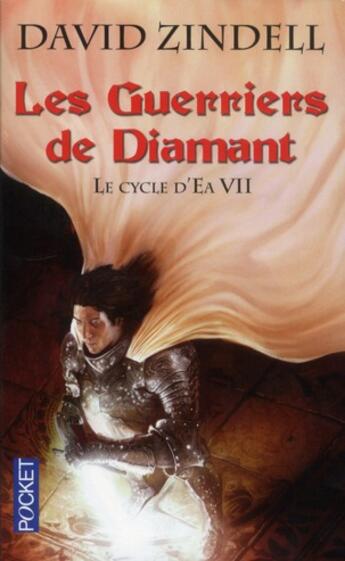 Couverture du livre « Le cycle d'Ea Tome 7 ; les guerriers de diamant » de David Zindell aux éditions Pocket