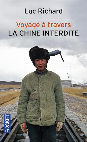 Couverture du livre « Voyage à travers la Chine interdite » de Luc Richard aux éditions Pocket