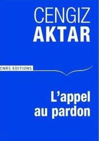 Couverture du livre « L'appel au pardon » de Aktar O. Cengiz aux éditions Cnrs