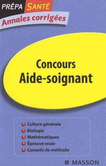 Couverture du livre « Concours aide-soignant ; annales corrigées » de Jacqueline Gassier aux éditions Elsevier-masson