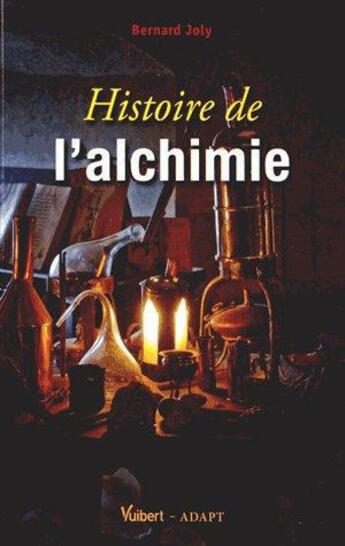 Couverture du livre « Histoire de l'alchimie » de Bernard Joly aux éditions Vuibert