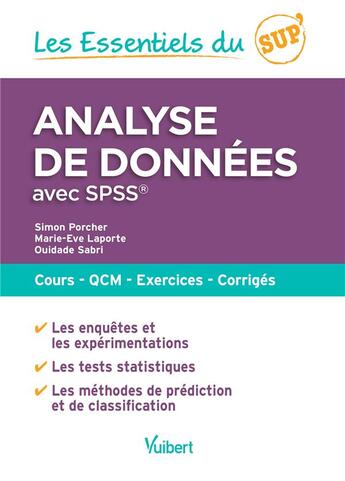 Couverture du livre « Les essentiels du sup : analyse de données avec SPSS » de Ouidade Sabri et Marie-Eve Laporte et Simon Porcher aux éditions Vuibert