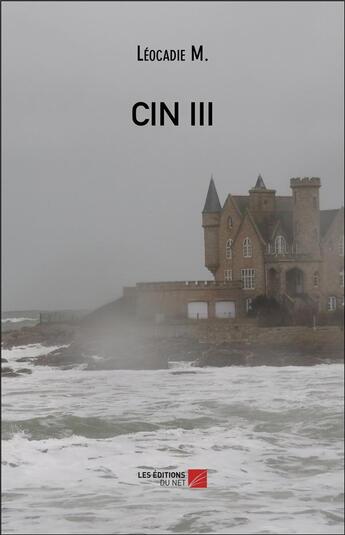 Couverture du livre « CIN III » de Leocadie M. aux éditions Editions Du Net