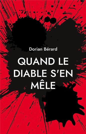 Couverture du livre « Quand le Diable s'en mêle » de Berard Dorian aux éditions Books On Demand