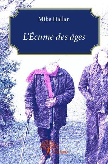 Couverture du livre « L'écume des âges » de Mike Hallan aux éditions Edilivre