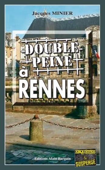 Couverture du livre « Double peine à Rennes » de Jacques Minier aux éditions Bargain