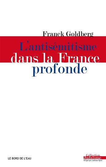 Couverture du livre « L'antisemitisme dans la France profonde » de Franck Goldberg aux éditions Bord De L'eau