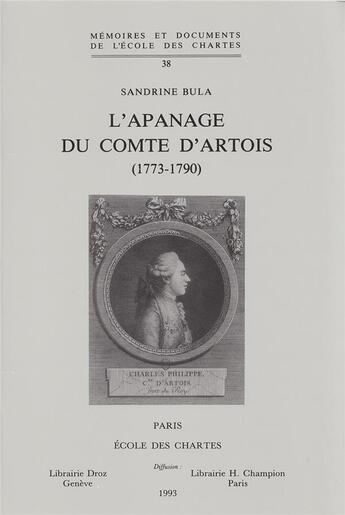 Couverture du livre « L' apanage du comte d'artois (1773-1790) » de Bula Sandrine aux éditions Ecole Nationale Des Chartes