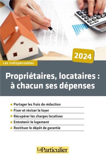 Couverture du livre « Propriétaires, locataires : à chacun ses dépenses (édition 2024) » de Laure Le Scornet aux éditions Le Particulier