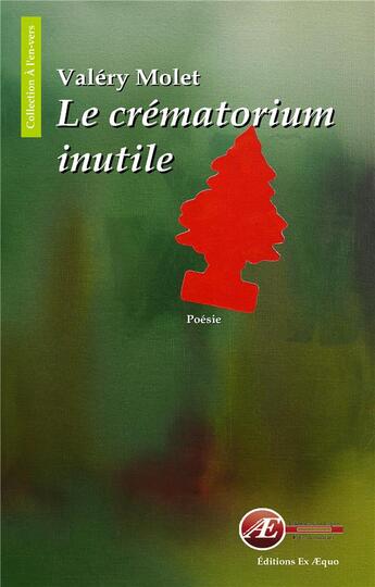 Couverture du livre « Le crématorium inutile » de Valery Molet aux éditions Ex Aequo