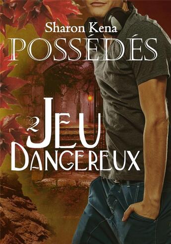 Couverture du livre « Possédés Tome 2 ; jeu dangereux » de Sharon Kena aux éditions Sharon Kena