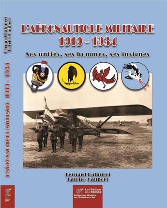 Couverture du livre « L'AÉRONAUTIQUE MILITAIRE 1919-1934 : Ses unités, ses hommes, ses insignes » de Bernard Palmiéri aux éditions Lela Presse