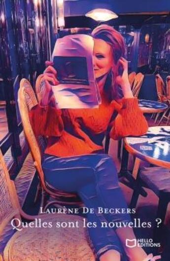 Couverture du livre « Quelles sont les nouvelles ? » de Laurene De Beckers aux éditions Hello Editions