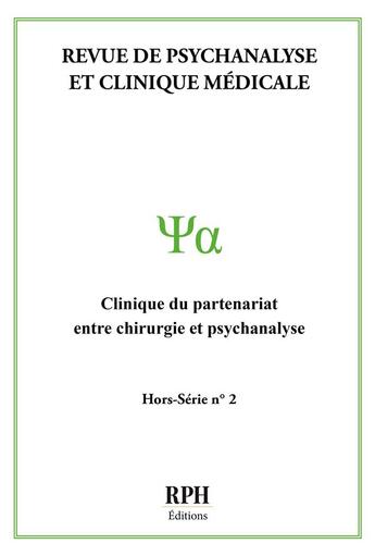 Couverture du livre « Revue de Psychanalyse et Clinique Médicale Hors-Série n° 2 : Clinique du partenariat entre chirurgie et psychanalyse- RPH Éditions- » de Rph Editions aux éditions Publishroom Factory