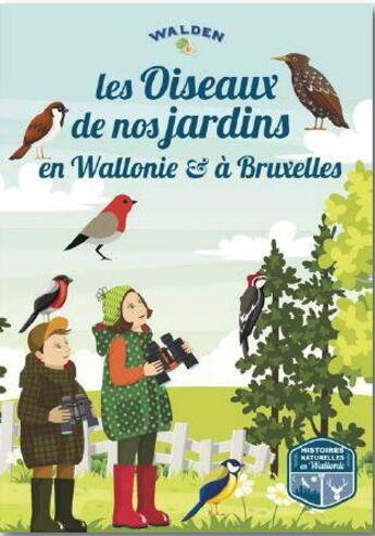 Couverture du livre « Les oiseaux des jardins de Wallonie et Bruxelles » de  aux éditions Walden