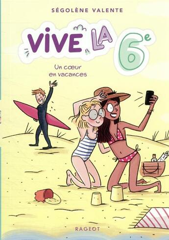 Couverture du livre « Vive la 6e ! Tome 4 : un coeur en vacances » de Segolene Valente aux éditions Rageot