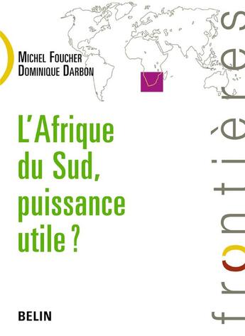 Couverture du livre « L'afrique du sud, puissance utile ? » de Foucher/Darbon aux éditions Belin