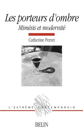 Couverture du livre « Les porteurs d'ombre » de Catherine Perret aux éditions Belin