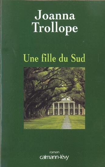 Couverture du livre « Une Fille Du Sud » de Joanna Trollope aux éditions Calmann-levy