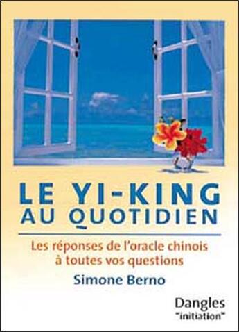 Couverture du livre « Yi-king au quotidien » de Simone Berno aux éditions Dangles