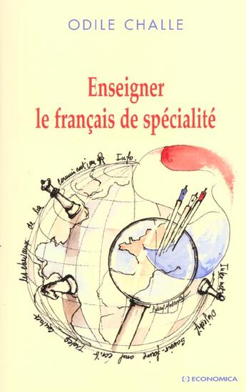 Couverture du livre « ENSEIGNER LE FRANCAIS DE SPECIALITE » de Odile Challe aux éditions Economica