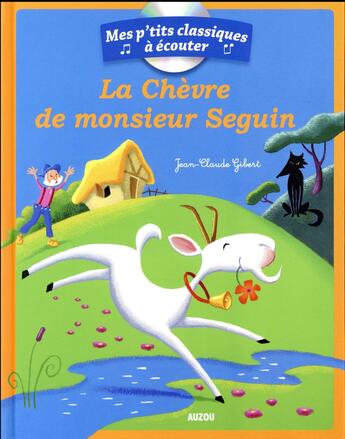 Couverture du livre « La Chevre De Monsieur Seguin (Coll. Mes P'Tits Classiques A Ecouter) » de Jean-Claude Gibert aux éditions Philippe Auzou