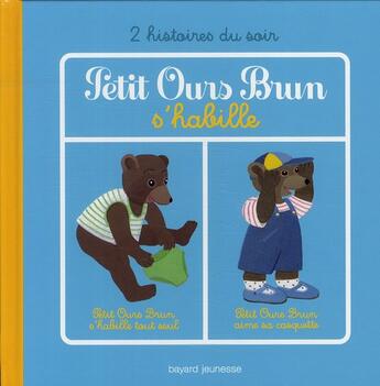 Couverture du livre « Petit Ours Brun s'habille ; 2 histoires du soir » de Marie Aubinais et Daniele Bour aux éditions Bayard Jeunesse