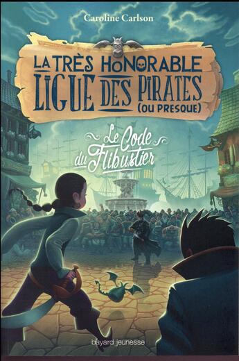 Couverture du livre « La très honorable ligue des pirates (ou presque) t.3 » de Caroline Carlson aux éditions Bayard Jeunesse